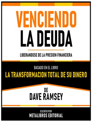 cover image of Venciendo La Deuda--Basado En El Libro La Transformacion Total De Su Dinero De Dave Ramsey